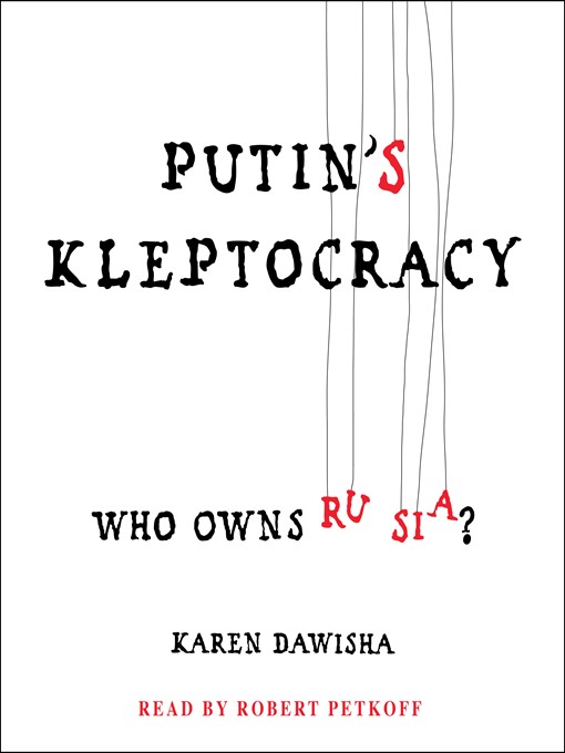 Title details for Putin's Kleptocracy by Karen Dawisha - Wait list